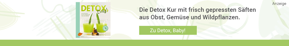 Detox, Baby! Entgiftung mit Wildpflanzen